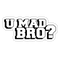 U Mad Bro PNG Image